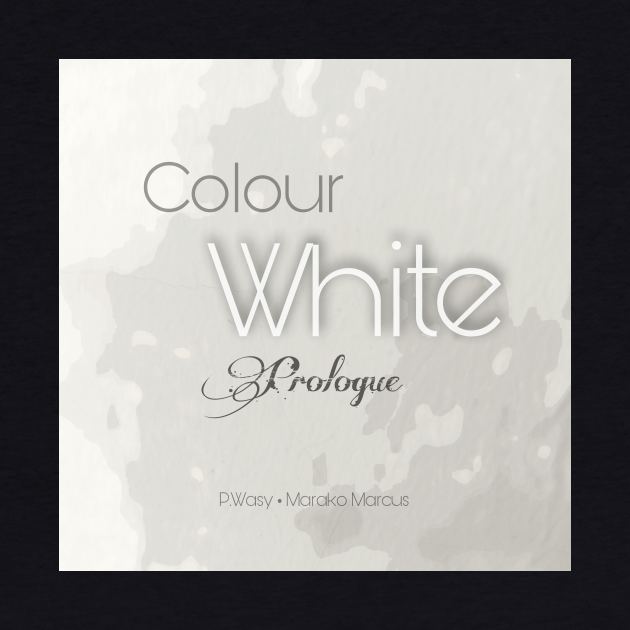 Colour White Prologue Merch by Anjo